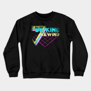 Be Kind Rewind Crewneck Sweatshirt